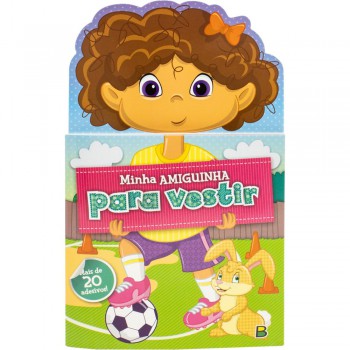 Vamos Vestir! Minha Amiguinha Para Vestir