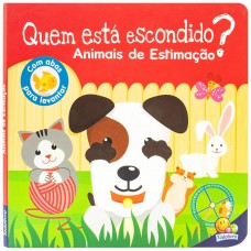 Quem Está Escondido? Um Livro Com Abas: Animais De Estimação