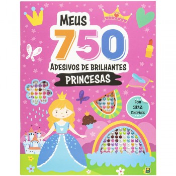 Meus 750 Adesivos Brilhantes - Livro De Colorir: Princesas