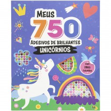 Meus 750 Adesivos Brilhantes - Livro De Colorir: Unic-rnios