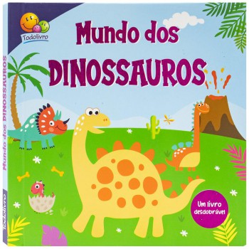 Desdobre E Descubra: Mundo Dos Dinossauros