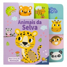 Meu Livro De Nomeação - Abas E Texturas: Animais Da Selva
