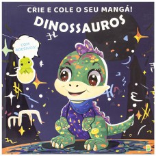 Crie E Cole O Seu Mangá! Dinossauros