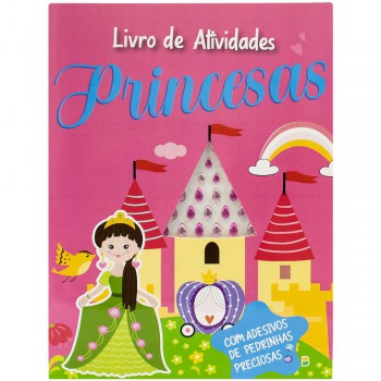 Pedrinhas Preciosas - Um Livro De Atividades: Princesas