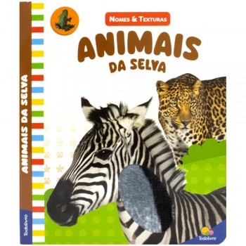 Nomes & Texturas: Animais Da Selva Nomes & Texturas: Animais Da Selva