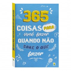 365 Coisas Para Você Fazer Quando Não Sabe O Que Fazer