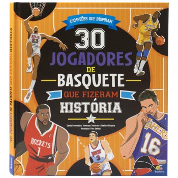 Campeões Que Inspiram: 30 Jogadores De Basquete Que Izeram História