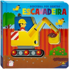 Descubra Por Dentro: Escavadeira