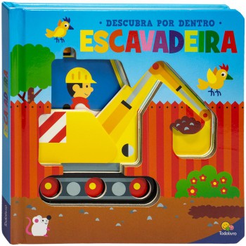 Descubra Por Dentro: Escavadeira