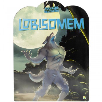Folclore Brasileiro: Lobisomem