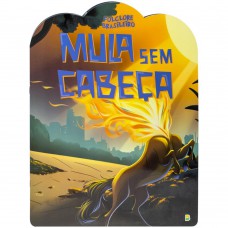 Folclore Brasileiro: Mula Sem Cabeça