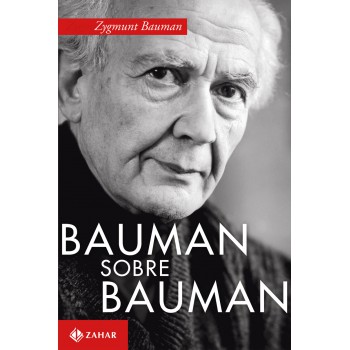 Bauman Sobre Bauman: Diálogos Com Keith Tester