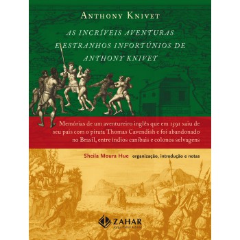 As Incríveis Aventuras E Estranhos Infortúnios De Anthony Knivet