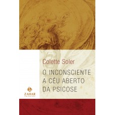 O Inconsciente A Céu Aberto Da Psicose