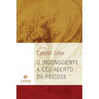 O Inconsciente A Céu Aberto Da Psicose