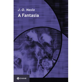 A Fantasia: O Prazer De Ler Lacan