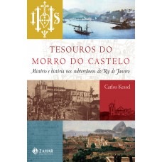 Tesouros do morro do Castelo: Mistério e história nos subterrâneos do Rio de Janeiro