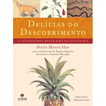 Delícias Do Descobrimento: A Gastronomia Brasileira No Século Xvi