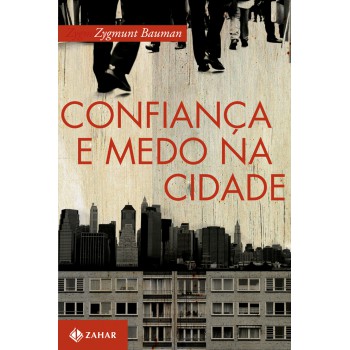 Confiança E Medo Na Cidade