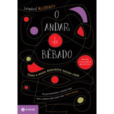 O Andar Do Bêbado: Como O Acaso Determina Nossas Vidas