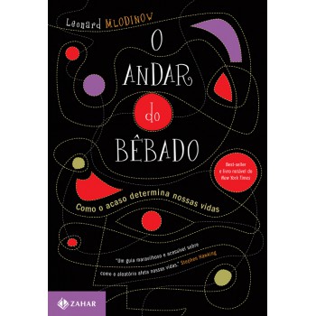 O Andar Do Bêbado: Como O Acaso Determina Nossas Vidas