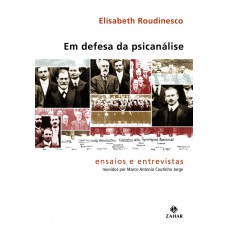 Em Defesa Da Psicanálise: Ensaios E Entrevistas