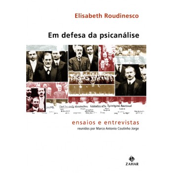 Em Defesa Da Psicanálise: Ensaios E Entrevistas