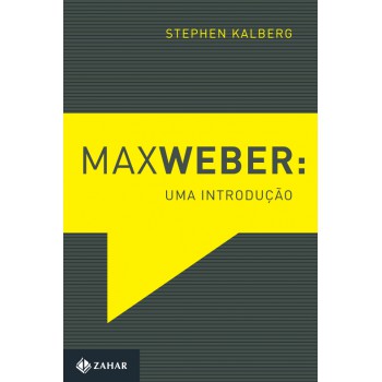 Max Weber: Uma Introdução