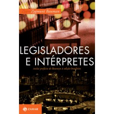 Legisladores E Intérpretes: Sobre Modernidade, Pós-modernidade E Intelectuais