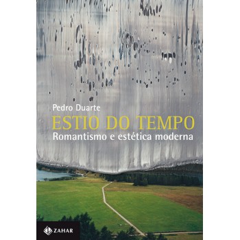 Estio Do Tempo: Romantismo E Estética Moderna