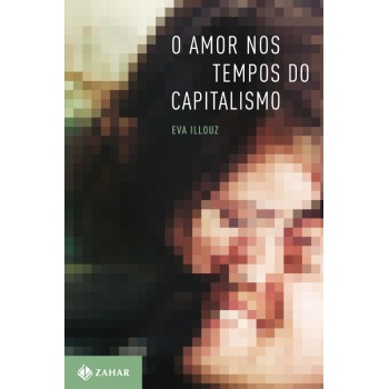 O Amor Nos Tempos Do Capitalismo