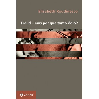 Freud - Mas Por Que Tanto ódio?