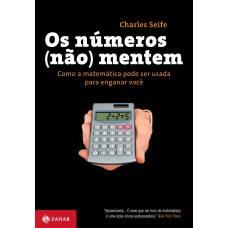 Os Números (não) Mentem: Como A Matemática Pode Ser Usada Para Enganar Você