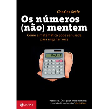 Os Números (não) Mentem: Como A Matemática Pode Ser Usada Para Enganar Você