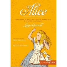 Alice: Edição Comentada E Ilustrada: Aventuras De Alice No País Das Maravilhas & Através Do Espelho