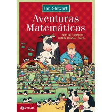 Aventuras Matemáticas: Vacas No Labirinto E Outros Enigmas Lógicos