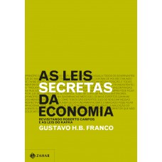 As Leis Secretas Da Economia: Revisitando Roberto Campos E As Leis Do Kafka