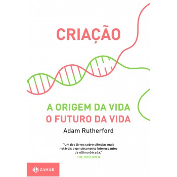 Criação: A Origem Da Vida / O Futuro Da Vida