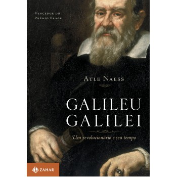 Galileu Galilei: Um Revolucionário E Seu Tempo