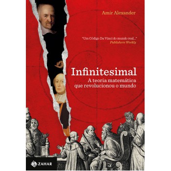 Infinitesimal: A Teoria Matemática Que Revolucionou O Mundo