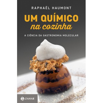 Um Químico Na Cozinha: A Ciência Da Gastronomia Molecular