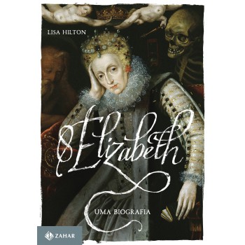 Elizabeth I: Uma Biografia