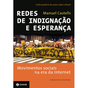 Redes De Indignação E Esperança: Movimentos Sociais Na Era Da Internet