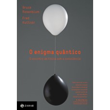 O Enigma Quântico: O Encontro Da Física Com A Consciência