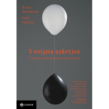 O Enigma Quântico: O Encontro Da Física Com A Consciência