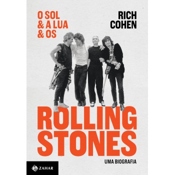 O Sol & A Lua & Os Rolling Stones: Uma Biografia