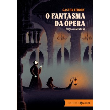 O Fantasma Da ópera: Edição Comentada