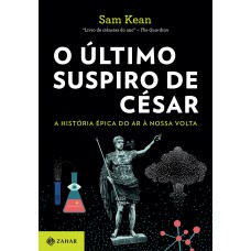 O último Suspiro De César: A História épica Do Ar à Nossa Volta