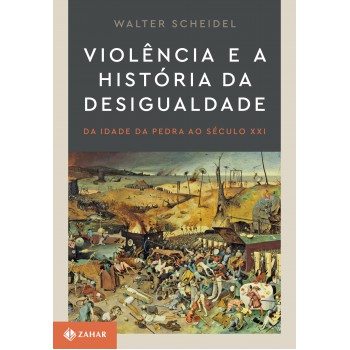 Violência E A História Da Desigualdade: Da Idade Da Pedra Ao Século Xxi