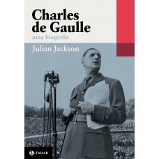 Charles De Gaulle: Uma Biografia